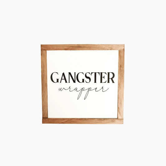Gangster Wrapper Mini Sign